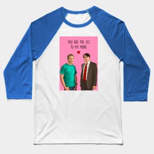 YOU ARE THE JEZ TO MY MARK Baseball T-Shirt